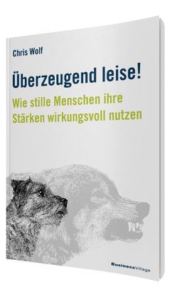 Überzeugend leise! von Wolf,  Chris