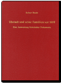 Ubstadt und seine Familien vor 1699 von Brecht,  Reiner, Dick,  Reiner