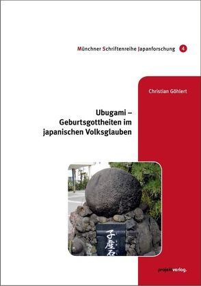 Ubugami – Geburtsgottheiten im japanischen Volksglauben von Göhlert,  Christian