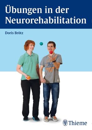 Übungen in der Neurorehabilitation von Brötz,  Doris