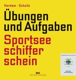 Übungen und Aufgaben Sportseeschifferschein von Herdam,  Gunther