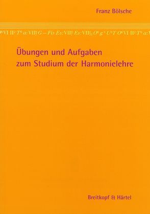 Übungen und Aufgaben zum Studium der Harmonielehre von Bölsche,  Franz