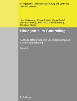 Übungen zum Controlling von Derfuß,  Klaus, Eisenberg,  David, Fietz,  Axel, Holtrup,  Michael, Littkemann,  Jörn, Schulte,  Klaus, Stockey,  Christine