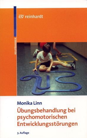 Übungsbehandlung bei psychomotorischen Entwicklungsstörungen von Holtz,  Renate, Linn,  Monika, Schlack,  Hans G