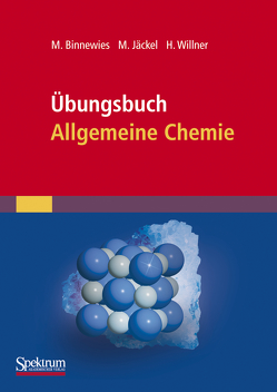 Übungsbuch Allgemeine Chemie von Binnewies,  Michael, Jäckel,  Manfred, Willner,  Helge