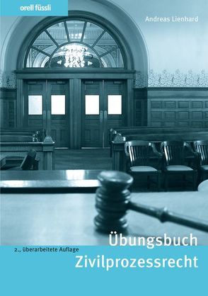 Übungsbuch Zivilprozessrecht von Lienhard,  Andreas