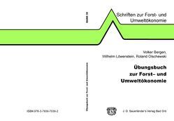 Übungsbuch zur Forst- und Umweltökonomie von Bergen,  Volker, Löwenstein,  Wilhelm, Olschewski,  Roland