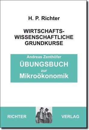 Übungsbuch zur Mikroökonomik von Zenthöfer,  Andreas