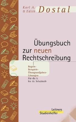 Übungsbuch zur neuen Rechtschreibung von Dostal,  Edith, Dostal,  Karl A