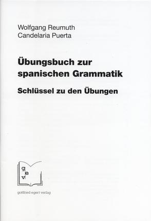 Übungsbuch zur spanischen Grammatik. Schlüssel zu den Übungen von Puerta,  Candelaria, Reumuth,  Wolfgang