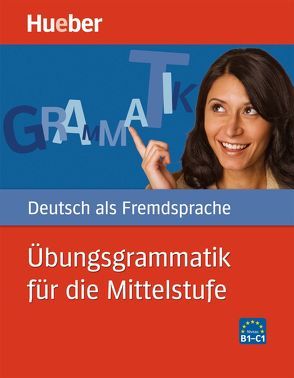 Übungsgrammatik für die Mittelstufe von Hering,  Axel, Matussek,  Magdalena, Perlmann-Balme,  Michaela