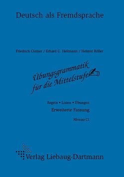 Übungsgrammatik für die Mittelstufe von Clamer,  Friedrich, Heilmann,  Erhard G, Röller,  Helmut