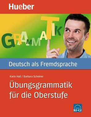 Übungsgrammatik für die Oberstufe von Hall,  Karin, Scheiner,  Barbara