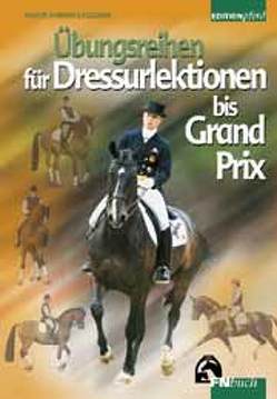 Übungsreihen für Dressurlektionen bis Grand Prix von Lindgren,  Anders