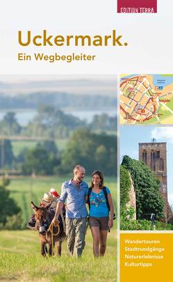 Uckermark. Ein Wegbegleiter von Dannenbaum,  Marc, Nölte,  Joachim