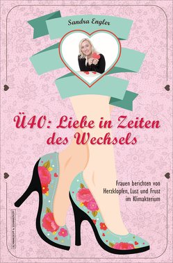 Ü40: Liebe in Zeiten des Wechsels von Engler,  Sandra