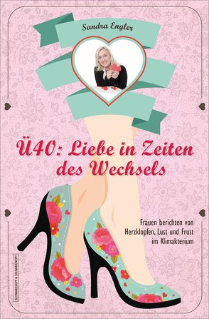 Ü40: Liebe in Zeiten des Wechsels von Engler,  Sandra