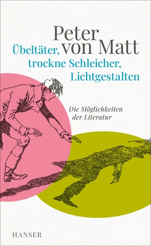 Übeltäter, trockne Schleicher, Lichtgestalten von Matt,  Peter von