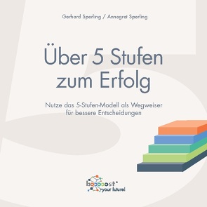 Über 5 Stufen zum Erfolg von Sperling,  Annegret, Sperling,  Gerhard