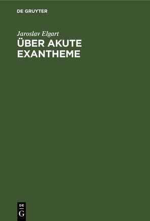 Über akute Exantheme von Elgart,  Jaroslav