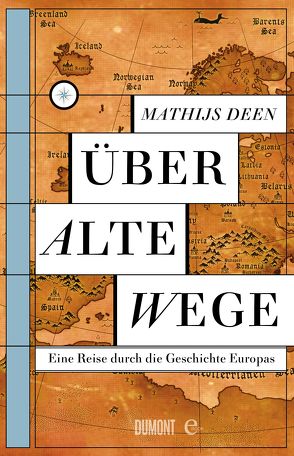 Über alte Wege von Deen,  Mathijs, Ecke,  Andreas