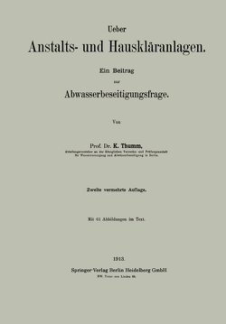 Ueber Anstalts- und Hauskläranlagen von Thumm,  Karl