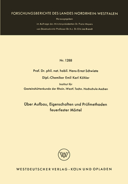 Über Aufbau, Eigenschaften und Prüfmethoden feuerfester Mörtel von Schwiete,  Hans-Ernst