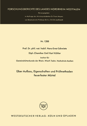 Über Aufbau, Eigenschaften und Prüfmethoden feuerfester Mörtel von Schwiete,  Hans-Ernst