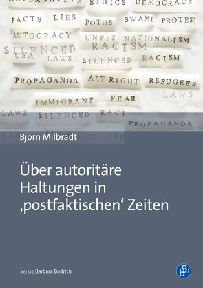 Über autoritäre Haltungen in ,postfaktischen‘ Zeiten von Milbradt,  Björn