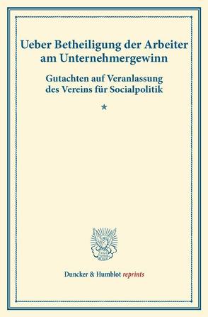 Ueber Betheiligung der Arbeiter am Unternehmergewinn. von Verein für Socialpolitik