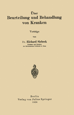 Über Beurteilung und Behandlung von Kranken von Siebeck,  Richard