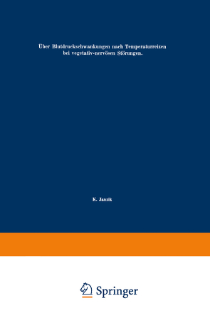 Über Blutdruckschwankungen nach Temperaturreizen bei vegetativ-nervösen Störungen von Janzik,  Kurt