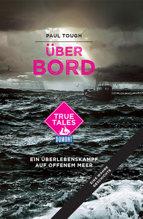 Über Bord (DuMont True Tales ) von Tough,  Paul