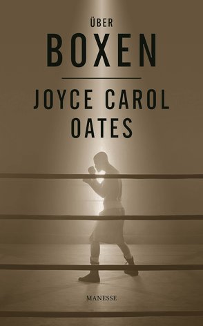 Über Boxen von Locke-Groß,  Ursula, Oates,  Joyce Carol, Ott,  Andrea