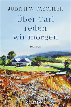 Über Carl reden wir morgen von Taschler,  Judith W.