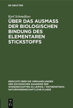 Über das Ausmass der biologischen Bindung des elementaren Stickstoffs von Schmalfuss,  Karl