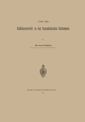 Ueber das Collationsrecht in den französischen Coutumes von Kohler,  Josef