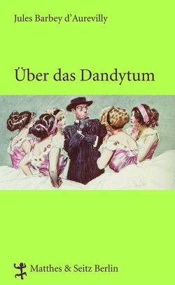 Über das Dandytum von d`Aurevilly,  Jules Barbey, Krämer,  Gernot