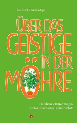 Über das Geistige in der Möhre von Olbrich-Majer,  Michael