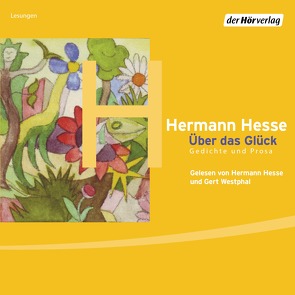 Über das Glück von Hesse,  Hermann, Michels,  Volker, Westphal,  Gert