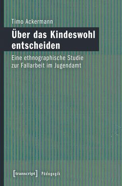 Über das Kindeswohl entscheiden von Ackermann,  Timo