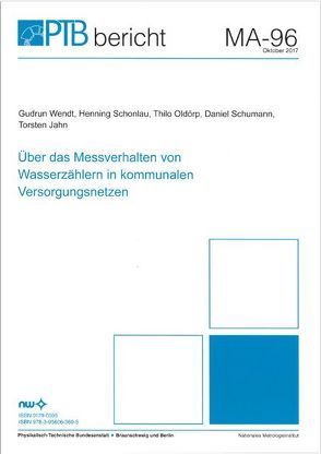 Über das Messverhalten von Wasserzählern in kommunalen Versorgungsnetzen von Jahn,  Torsten, Oldörp,  Thilo, Schonlau,  Henning, Schumann,  Thilo, Wendt,  Gudrun