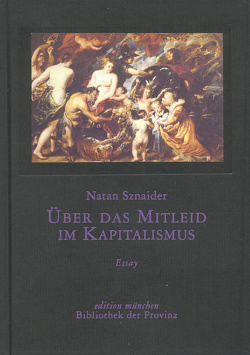 Über das Mitleid im Kapitalismus von Sznaider,  Natan, Welker,  Andrea