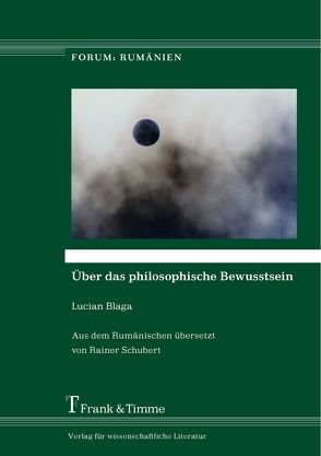 Über das philosophische Bewusstsein von Blaga,  Lucian, Schubert,  Rainer