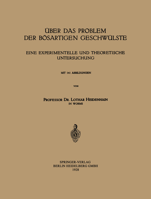 Über das Problem der Bösartigen Geschwülste von Heidenhain,  Lothar