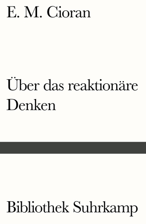 Über das reaktionäre Denken von Bondy,  François, Cioran,  E. M.