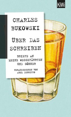 Über das Schreiben von Bukowski,  Charles, Ingendaay,  Marcus