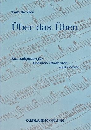 Über das Üben von Vree,  Tom de, Welpmann,  Birgit