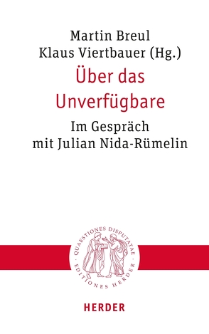 Über das Unverfügbare von Breul,  Martin, Cooke,  Maeve, Gäb,  Sebastian, Langner-Pitschmann,  Annette, Nida-Ruemelin,  Julian, Sass,  Hartmut von, Schloegl-Flierl,  Kerstin, Viertbauer,  Klaus