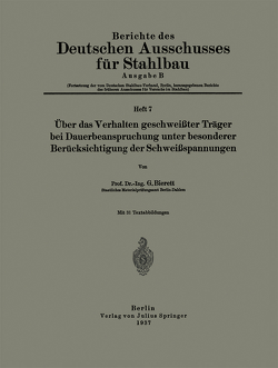 Über das Verhalten geschweißter Träger bei Dauerbeanspruchung unter besonderer Berücksichtigung der Schweißspannungen von Bierett,  Georg